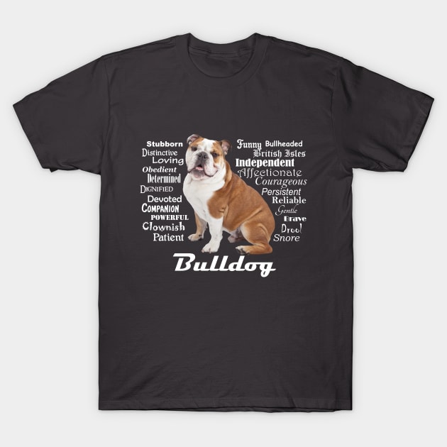 English Bulldog Traits T-Shirt by You Had Me At Woof